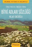 Bitki Adları Sözlüğü Türkçe - İngilizce/İngilizce                                                                                                                                                                                                              