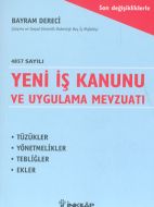 Yeni İş Kanunu ve Uygulama Mevzuatı - Son Değişikl                                                                                                                                                                                                             