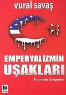 Emperyalizmin Uşakları İhanetin Belgeleri                                                                                                                                                                                                                      