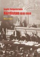 İngiliz Belgelerinde Kürdistan 1918 - 1958                                                                                                                                                                                                                     