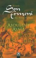 Anılarda Son Ermeni  Bir Hasret Öyküsü                                                                                                                                                                                                                         
