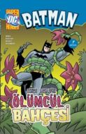 Batman Zehirli Sarmaşık’ın Ölümcül Bahçesi                                                                                                                                                                                                                     