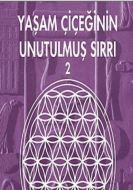 Yaşam Çiçeğinin Unutulmuş Sırrı 2                                                                                                                                                                                                                              