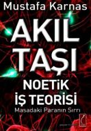 Akıl Taşı - Noetik İş Teorisi                                                                                                                                                                                                                                  