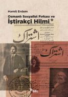 Osmanlı Sosyalist Fırkası ve İştirakçi Hilmi                                                                                                                                                                                                                   