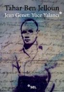 Jean Genet : Yüce Yalancı                                                                                                                                                                                                                                      