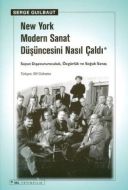 New York Modern Sanat Düşüncesini Nasıl Çaldı                                                                                                                                                                                                                  