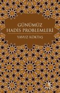Günümüz Hadis Problemleri                                                                                                                                                                                                                                      