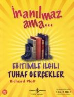 İnanılmaz Ama - Eğitimle İlgili Tuhaf Gerçekler                                                                                                                                                                                                                