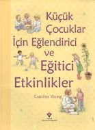 Küçük Çocuklar İçin Eğlendirici ve Eğitici Etkinli                                                                                                                                                                                                             