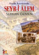 Tarih İçerisinde Seyr-i Alem                                                                                                                                                                                                                                   