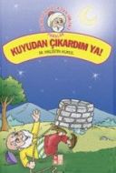 Kuyudan Çıkardım Ya!                                                                                                                                                                                                                                           