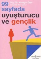 99 Sayfada Uyuşturucu ve Gençlik                                                                                                                                                                                                                               