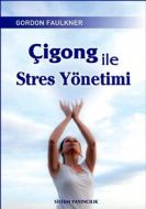 Çigong ile Stres Yönetimi                                                                                                                                                                                                                                      