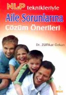 NLP Teknikleriyle Aile Sorunlarına Çözüm Önerileri                                                                                                                                                                                                             