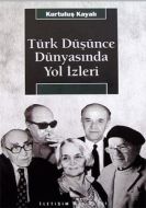 Türk Düşünce Dünyasında Yol İzleri                                                                                                                                                                                                                             
