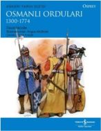 Osmanlı Orduları 1300-1774                                                                                                                                                                                                                                     