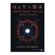 Ultima Teknokrat Savaşı 1.Kitap- Entrika                                                                                                                                                                                                                       