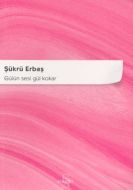 Gülün Sesi Gül Kokar                                                                                                                                                                                                                                           