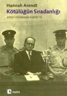 Kötülüğün Sıradanlığı                                                                                                                                                                                                                                          
