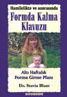 Hamilelikte ve Sonrasında Formda Kalma Kılavuzu (C                                                                                                                                                                                                             