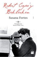 Robert Capa’yı Beklerken                                                                                                                                                                                                                                       