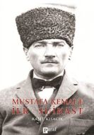 Mustafa Kemal’e İlk Suikast                                                                                                                                                                                                                                    