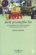 Türk Promethe’ler                                                                                                                                                                                                                                              