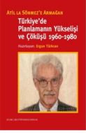 Türkiye’de Planlamanın Yükselişi ve Çöküşü 1960-19                                                                                                                                                                                                             