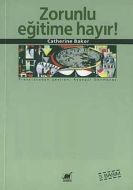 Zorunlu Eğitime Hayır!                                                                                                                                                                                                                                         