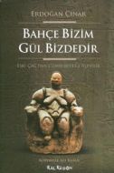 Bahçe Bizim Gül Bizdedir                                                                                                                                                                                                                                       
