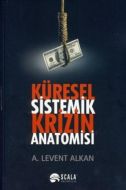Küresel Sistemik Krizin Anatomisi                                                                                                                                                                                                                              