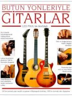Bütün Yönleriyle Gitarlar (Ciltli)                                                                                                                                                                                                                             
