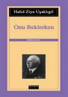 Onu Beklerken                                                                                                                                                                                                                                                  