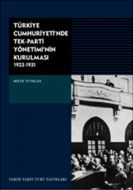Türkiye Cumhuriyeti’nde Tek-Parti Yönetimi’nin Kur                                                                                                                                                                                                             