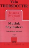 İzlanda Oyunları 2 - Mutfak Söyleşileri                                                                                                                                                                                                                        