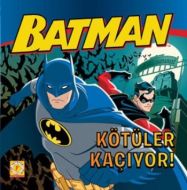 Batman Kötüler Kaçıyor                                                                                                                                                                                                                                         