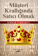 Müşteri Krallığında Satıcı Olmak                                                                                                                                                                                                                               