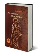 Ve Bedenimi Ateşe Verdim                                                                                                                                                                                                                                       