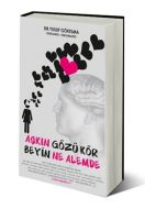 Aşkın Gözü Kör Beyin Ne Alemde                                                                                                                                                                                                                                 