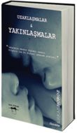 Uzaklaşmalar & Yakınlaşmalar                                                                                                                                                                                                                                   