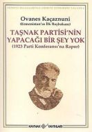 Taşnak Partisi’nin Yapacağı Bir Şey Yok                                                                                                                                                                                                                        