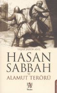 Hasan Sabbah ve Alamut Terörü                                                                                                                                                                                                                                  