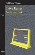 İkiye Kadar Sayamamak                                                                                                                                                                                                                                          