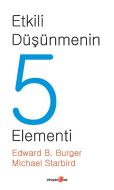 Etkili Düşünmenin 5 Elementi                                                                                                                                                                                                                                   