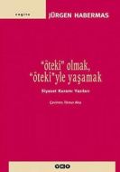 Öteki Olmak, Ötekiyle Yaşamak                                                                                                                                                                                                                                  