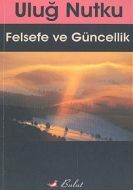 Felsefe ve Güncellik                                                                                                                                                                                                                                           