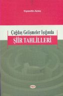 Çağdaş Gelişmeler Işığında Şiir Tahlilleri                                                                                                                                                                                                                     