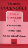 Toplu Oyunları 4 - Che Guevara / Tiyatrocular / Ah                                                                                                                                                                                                             