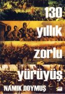 130 Yıllık Zorlu Yürüyüş                                                                                                                                                                                                                                       